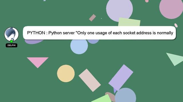 PYTHON : Python server "Only one usage of each socket address is normally permitted" смотреть онлайн
