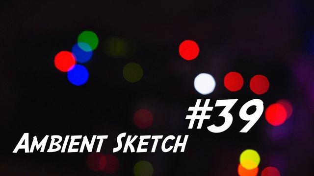 Ambient Sketch #39 - Turn back the Clock смотреть онлайн