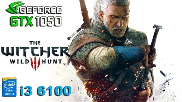 The Witcher 3 : GTX 1050 - i3 6100 смотреть онлайн