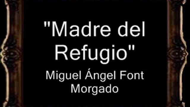 Madre del Refugio - Miguel Ángel Font Morgado [AM] смотреть онлайн