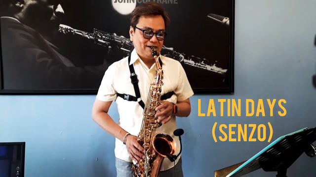 Latin Days (Buffet Senzo Alto Saxophone , Selmer Adolphe Mouthpiece) смотреть онлайн