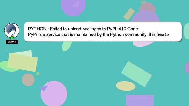 PYTHON : Failed to upload packages to PyPI: 410 Gone смотреть онлайн