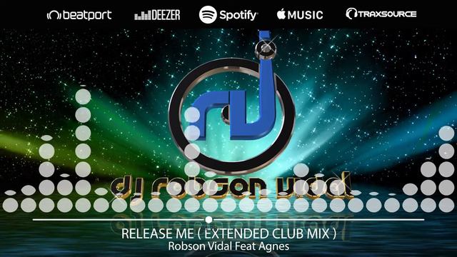 Robson Vidal Feat Agnes - Release Me ( Extended Club Mix ) смотреть онлайн