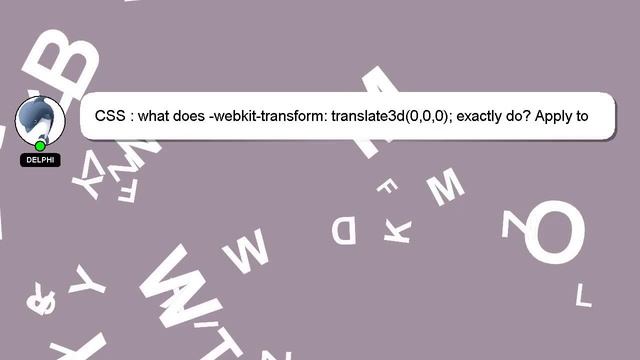 CSS : what does -webkit-transform: translate3d(0,0,0); exactly do? Apply to body? смотреть онлайн