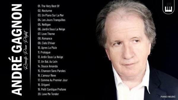 Andre Gagnon Greatest Hits Collection - Best Piano Music By Andre Gagnon