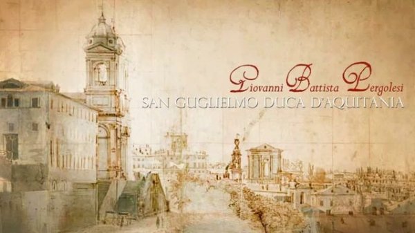 Джованни Баттиста Перголези. Оратория «Li Prodigi della Divina Grazia nella Conversione» (1731).