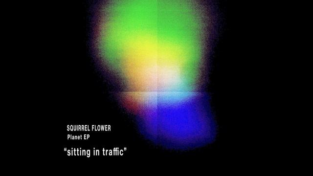 Squirrel Flower - sitting in traffic [OFFICIAL AUDIO] смотреть онлайн