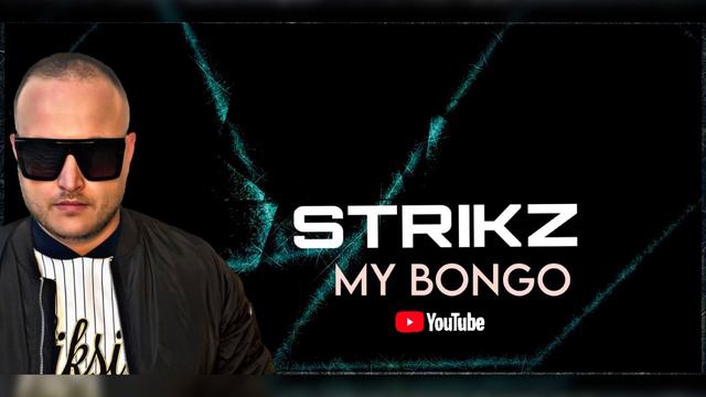 STRIKZ - MY BONGO смотреть онлайн