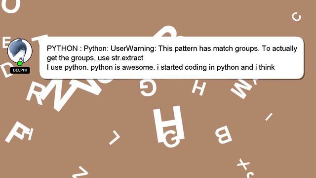 PYTHON : Python: UserWarning: This pattern has match groups. To actually get the groups, use str.ex смотреть онлайн