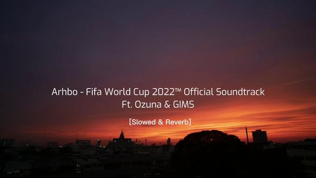 Arhbo - Fifa World Cup 2022™ Official Soundtrack [Slowed & Reverb] смотреть онлайн