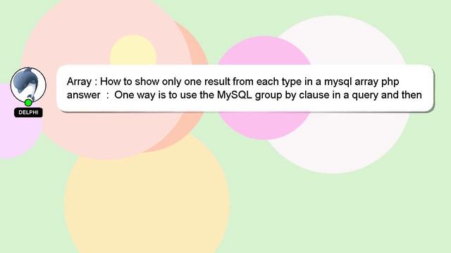 Array : How to show only one result from each type in a mysql array php смотреть онлайн