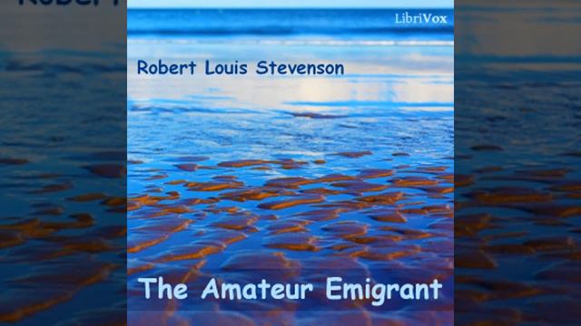 The Amateur Emigrant by Robert Louis STEVENSON read by Annise | Full Audio Book смотреть онлайн