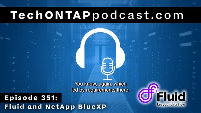 Tech ONTAP Podcast Episode 351: Fluid and NetApp BlueXP смотреть онлайн