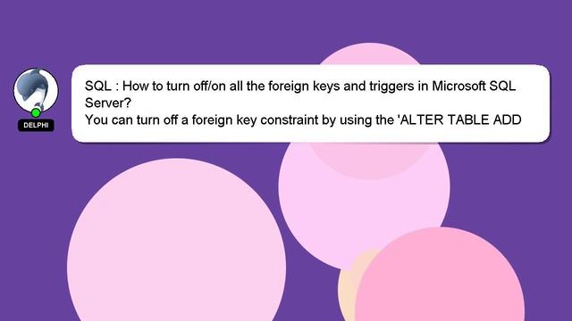 SQL : How to turn off/on all the foreign keys and triggers in Microsoft SQL Server? смотреть онлайн