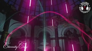EternityCity (красивый музыкальный саундтрек для видео без слов)
