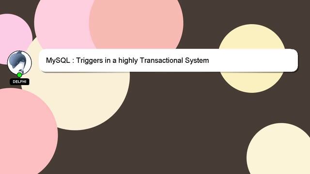 MySQL : Triggers in a highly Transactional System смотреть онлайн