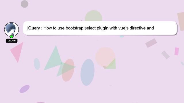 jQuery : How to use bootstrap select plugin with vuejs directive and browserify смотреть онлайн