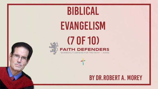 Biblical Evangelism (7 of 10) | Dr. Robert A. Morey смотреть онлайн