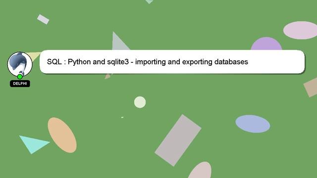 SQL : Python and sqlite3 - importing and exporting databases смотреть онлайн