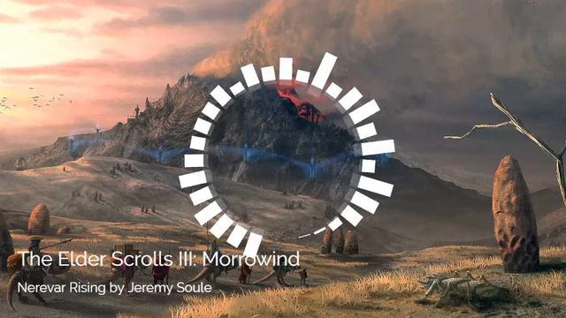 The Elder Scrolls III: Morrowind - Nerevar Rising By Jeremy Soule