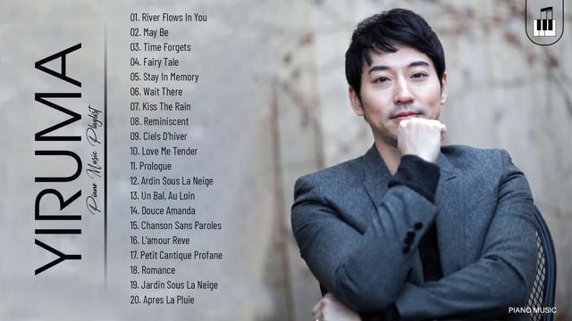 YIRUMA Greatest Hits - Best Song Of YIRUMA - Best Piano Instrumental Music