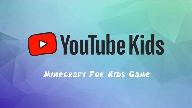 Minecraft For Kids Game YOUTUBE KIDS смотреть онлайн