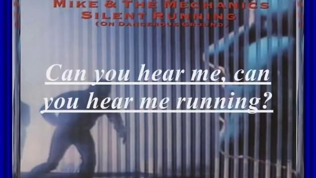 Mike & The Mechanics - Silent Running ( With LYRICS )