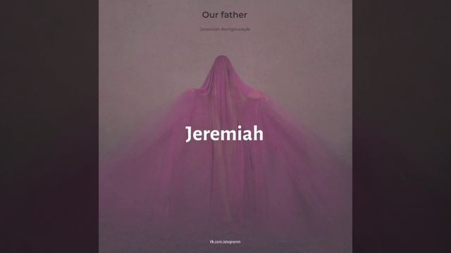 Jeremiah - Our Father