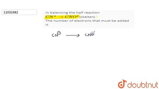 In balancing the half reaction `CN^(?)rarrCNO^(?)`(skeltan) The number of electrosn that must be... смотреть онлайн