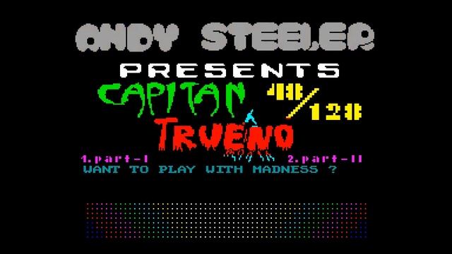 Capitan Trueno Crack Intro - Andy Steeler [#zx spectrum] смотреть онлайн