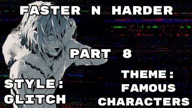 Faster N Harder MEP 🔥 | CLOSED 15/15 | Famous Characters | Description
