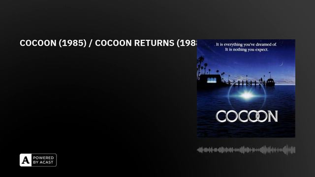 COCOON (1985) / COCOON RETURNS (1988)