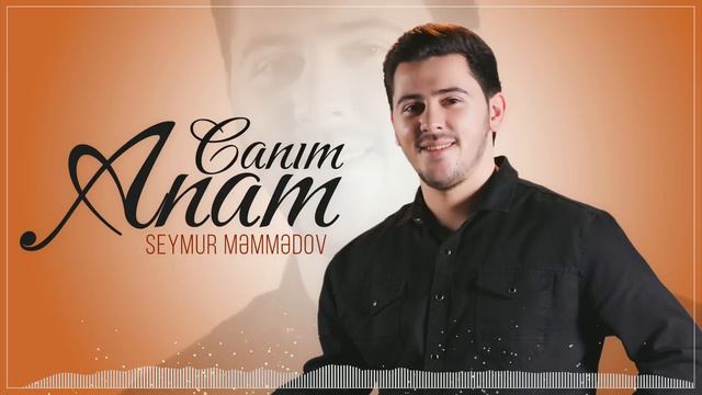 Seymur Məmmədov — Canım Anam (Rəsmi Audio) смотреть онлайн