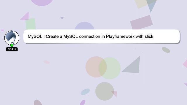 MySQL : Create a MySQL connection in Playframework with slick смотреть онлайн