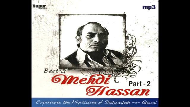 Best Of Mehdi Hassan Songs - Part 2 - Shahenshah E Ghazal смотреть онлайн