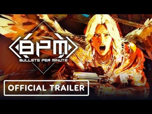 BPM: Bullets Per Minute - Официальный ознакомительный трейлер. 1080p | 60fps.