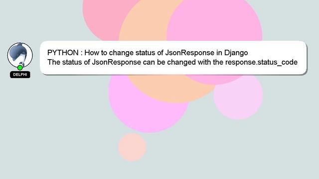 PYTHON : How to change status of JsonResponse in Django смотреть онлайн