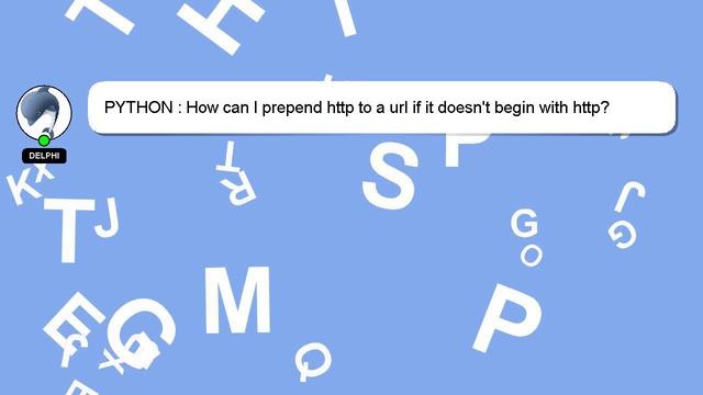 PYTHON : How can I prepend http to a url if it doesn't begin with http? смотреть онлайн