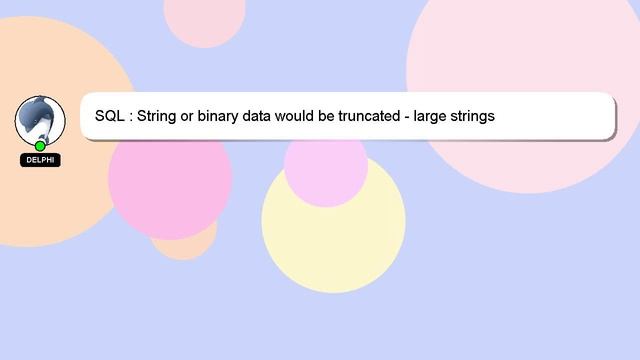 SQL : String or binary data would be truncated - large strings смотреть онлайн