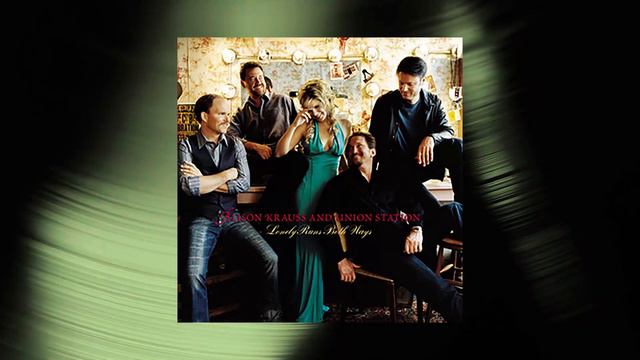 Alison Krauss & Union Station - If I Didn't Know Any Better (Official Audio) смотреть онлайн