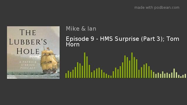 Episode 9 - HMS Surprise (Part 3); Tom Horn смотреть онлайн