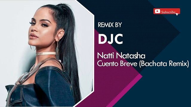 Natti Natasha - Cuento Breve (Bachata Remix Intro DJC)