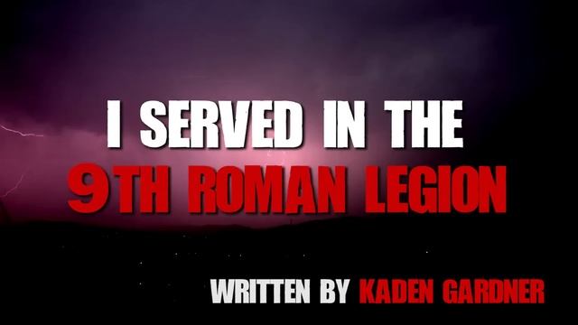 "I Was A Centurion In The 9th Roman Legion" Scary Stories Creepypasta смотреть онлайн