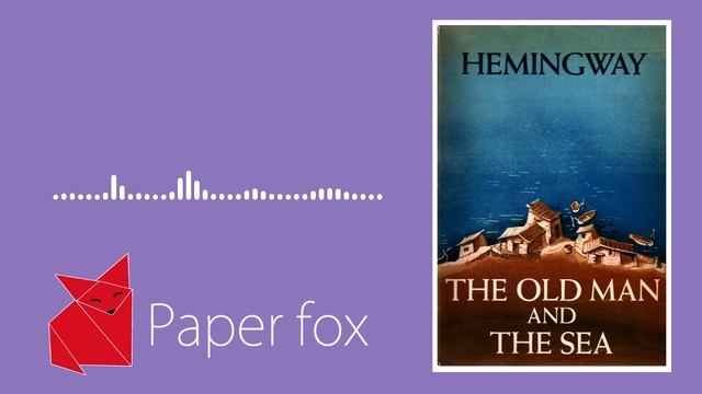 "Старик и море" Эрнест Хемингуэй краткое содержание. смотреть онлайн