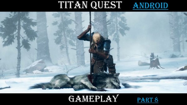 Titan Quest Android GamePlay (Природа и Некромантия) part 8