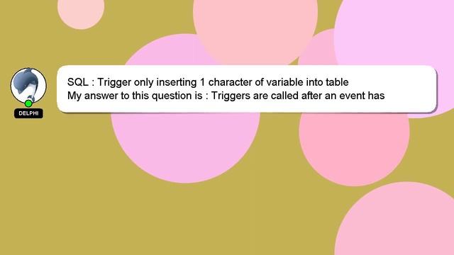 SQL : Trigger only inserting 1 character of variable into table смотреть онлайн