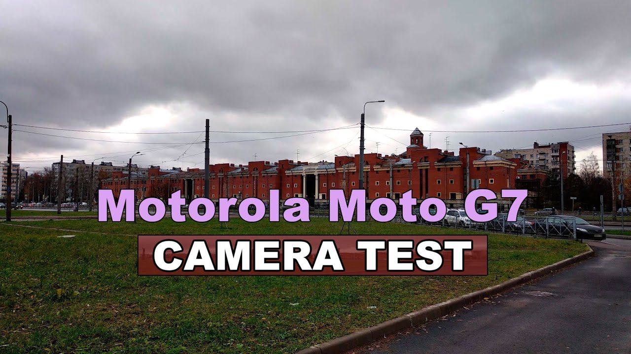 Motorola Moto G7 - Тест камеры (Пример снятого видео) \ 4K 3840x2160 | 30fps