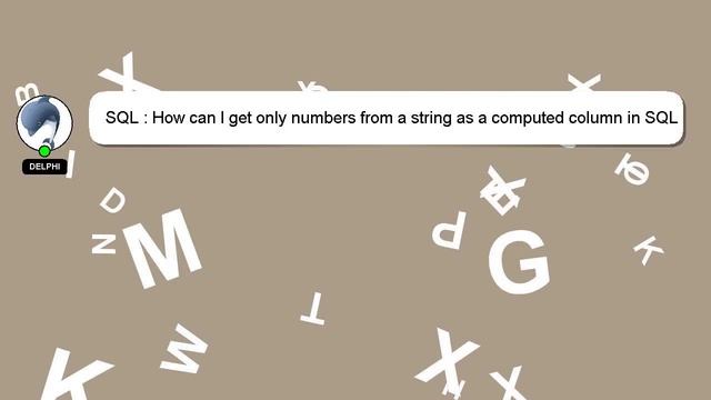 SQL : How can I get only numbers from a string as a computed column in SQL Server with no leading z смотреть онлайн