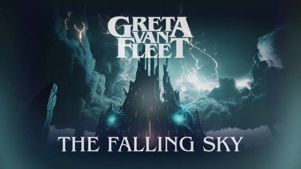 Greta Van Fleet — The Falling Sky (2023 NEW «Starcatcher»)