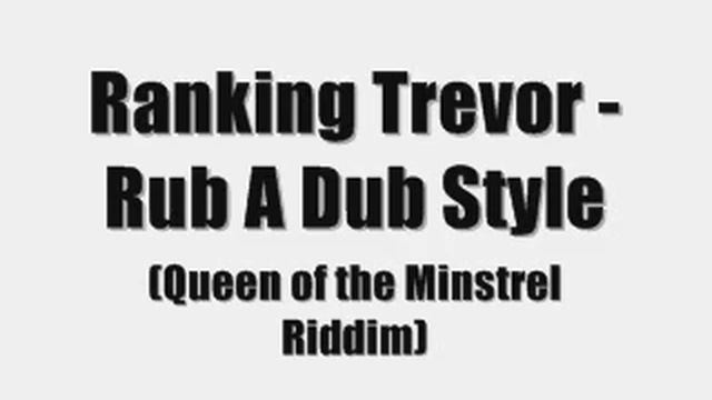 Ranking Trevor - Rub A Dub Style смотреть онлайн